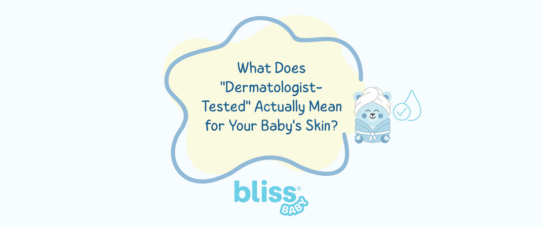 What Does "Dermatologist-Tested" Actually Mean for Your Baby's Skin?